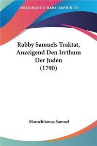 Rabby Samuels Traktat, Anzeigend Den Irrthum Der Juden (1790)