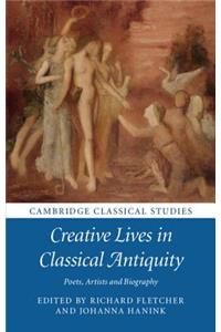 Creative Lives in Classical Antiquity