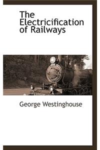 The Electricification of Railways