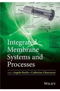 Integrated Membrane Systems and Processes