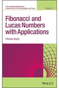 Fibonacci and Lucas Numbers with Applications, Volume 2