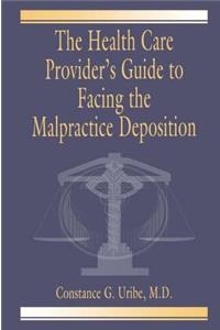 Health Care Provider's Guide to Facing the Malpractice Deposition