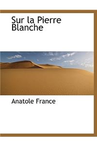 Sur La Pierre Blanche