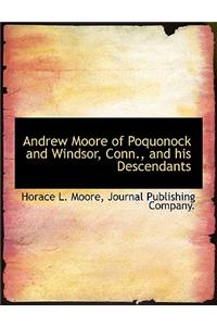 Andrew Moore of Poquonock and Windsor, Conn., and His Descendants