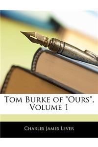 Tom Burke of Ours, Volume 1