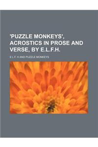 'Puzzle Monkeys', Acrostics in Prose and Verse, by E.L.F.H.