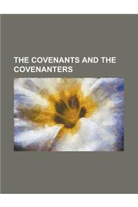The Covenants and the Covenanters
