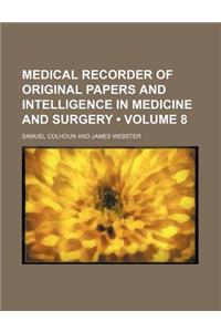 The Medical Recorder Volume 8