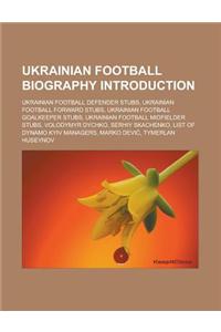 Ukrainian Football Biography Introduction