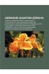 Verkehr (Kanton Zurich): Lagern, Flughafen Zurich, S-Bahn Zurich, Fluglarmstreit Zwischen Der Schweiz Und Deutschland