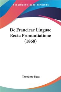 De Francicae Linguae Recta Pronuntiatione (1868)