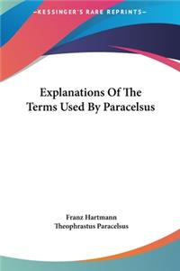 Explanations Of The Terms Used By Paracelsus