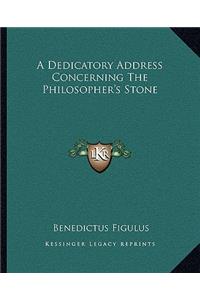 A Dedicatory Address Concerning the Philosopher's Stone