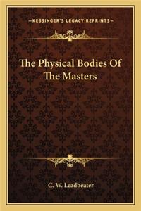 Physical Bodies of the Masters