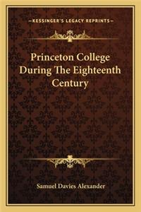 Princeton College During the Eighteenth Century