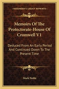 Memoirs of the Protectorate-House of Cromwell V1