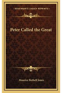 Peter Called the Great