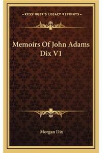 Memoirs of John Adams Dix V1