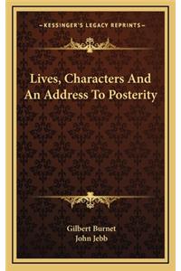 Lives, Characters And An Address To Posterity