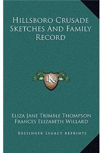 Hillsboro Crusade Sketches and Family Record