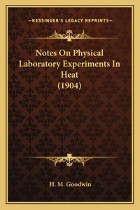 Notes on Physical Laboratory Experiments in Heat (1904)