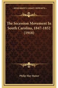 The Secession Movement in South Carolina, 1847-1852 (1918)