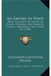An Empire in Pawn