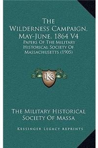 Wilderness Campaign, May-June, 1864 V4