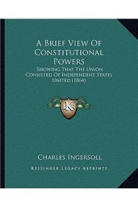 A Brief View Of Constitutional Powers