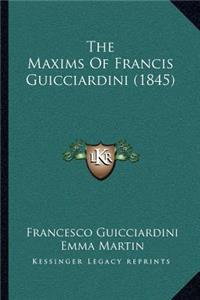 The Maxims Of Francis Guicciardini (1845)
