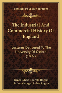 Industrial And Commercial History Of England