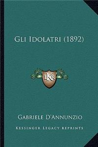 Gli Idolatri (1892)