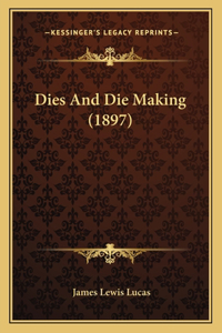 Dies And Die Making (1897)