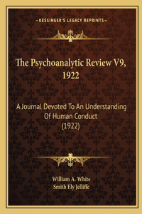 Psychoanalytic Review V9, 1922
