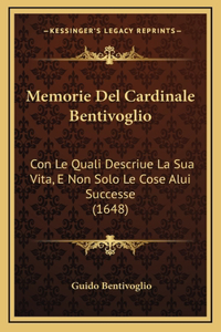Memorie Del Cardinale Bentivoglio