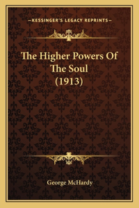 Higher Powers Of The Soul (1913)