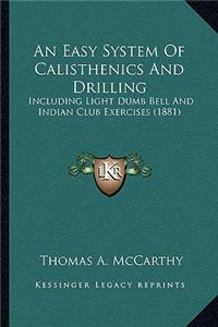 An Easy System Of Calisthenics And Drilling
