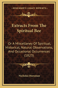 Extracts From The Spiritual Bee