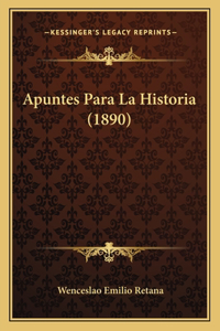 Apuntes Para La Historia (1890)