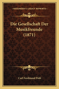 Die Gesellschaft Der Musikfreunde (1871)