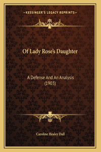 Of Lady Rose's Daughter: A Defense And An Analysis (1903)