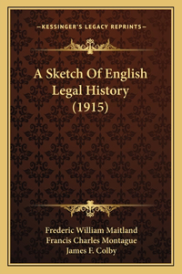 Sketch Of English Legal History (1915)