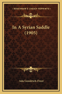 In A Syrian Saddle (1905)
