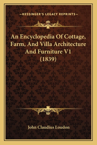 Encyclopedia Of Cottage, Farm, And Villa Architecture And Furniture V1 (1839)