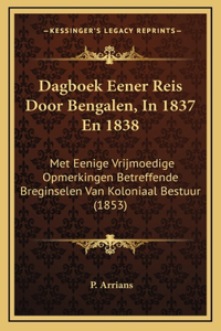Dagboek Eener Reis Door Bengalen, In 1837 En 1838