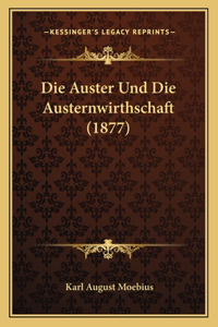 Die Auster Und Die Austernwirthschaft (1877)