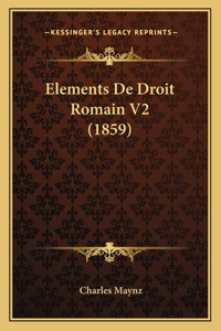 Elements De Droit Romain V2 (1859)