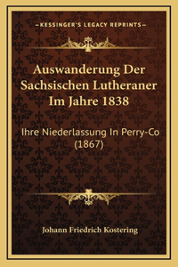 Auswanderung Der Sachsischen Lutheraner Im Jahre 1838