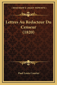 Lettres Au Redacteur Du Censeur (1820)