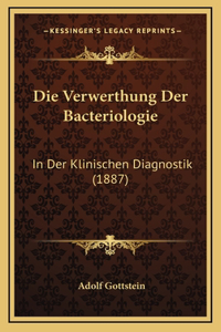 Die Verwerthung Der Bacteriologie